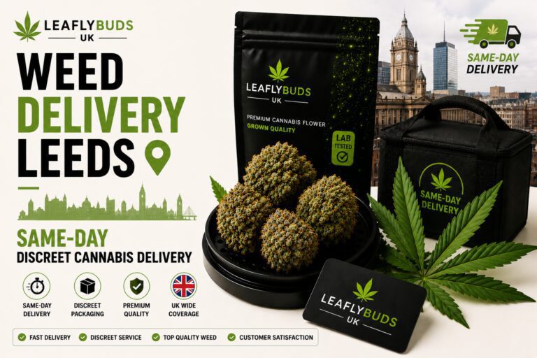 Weed Delivery Leeds — Same-Day Discreet Cannabis Delivery