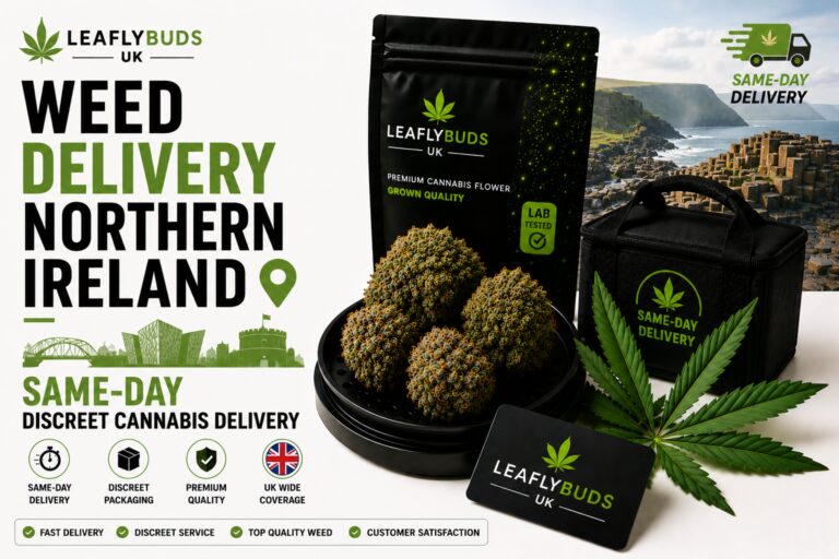 Weed Delivery Northern Ireland — Same-Day Discreet Cannabis Delivery | Leaflybuds UK