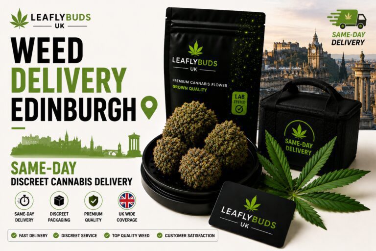 Weed Delivery Edinburgh — Same-Day Discreet Cannabis Delivery | Leaflybuds UK