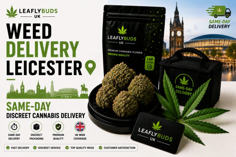Weed Delivery Leicester — Same-Day Discreet Cannabis Delivery | Leaflybuds