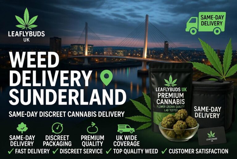 Weed Delivery Sunderland — Same-Day Discreet Cannabis Delivery | Leaflybuds