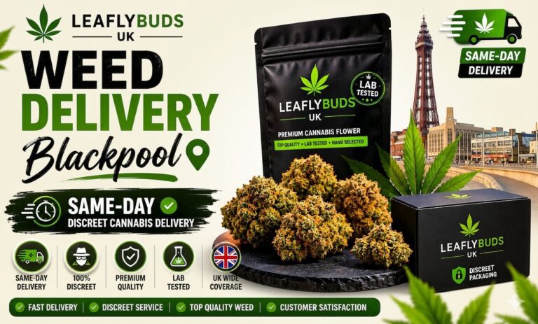 Weed Delivery Blackpool — Same-Day Discreet Cannabis Delivery | Leaflybuds