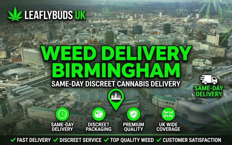 Weed Delivery Birmingham — Same-Day Discreet Cannabis Delivery Leaflybuds UK