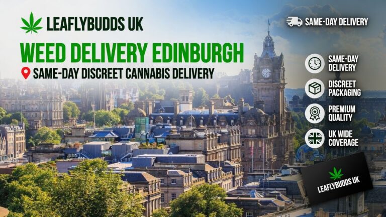 Weed Delivery Edinburgh — Same-Day Discreet Cannabis Delivery | Leaflybuds UK