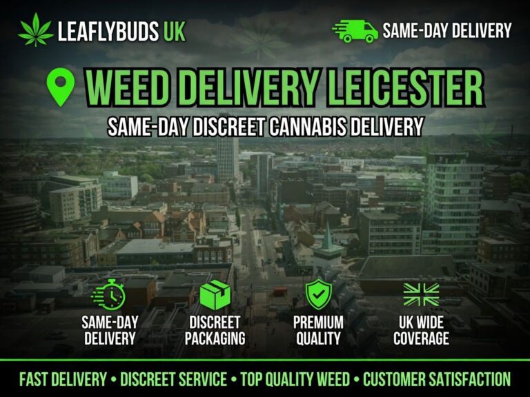 Weed Delivery Leicester — Same-Day Discreet Cannabis Delivery | Leaflybuds