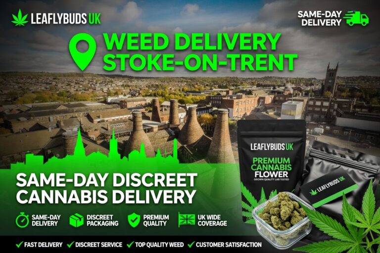Weed Delivery Stoke-on-Trent — Same-Day Discreet Cannabis Delivery | Leaflybuds