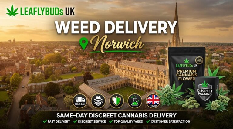 Weed Delivery Norwich — Same-Day Discreet Cannabis Delivery | Leaflybuds