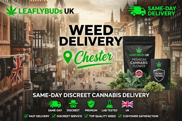 Weed Delivery Chester — Same-Day Discreet Cannabis Delivery | Leaflybuds